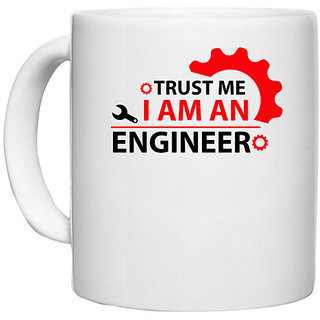                       UDNAG White Ceramic Coffee / Tea Mug 'Engineer | TRUST ME IAM AN' Perfect for Gifting [330ml]                                              