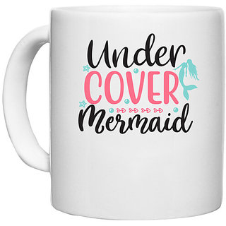                       UDNAG White Ceramic Coffee / Tea Mug 'Mermaid | Undercover Mermaid' Perfect for Gifting [330ml]                                              