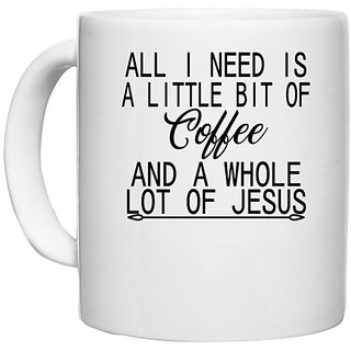                       UDNAG White Ceramic Coffee / Tea Mug 'Coffee | all i need is a little bit of' Perfect for Gifting [330ml]                                              