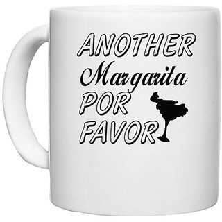                       UDNAG White Ceramic Coffee / Tea Mug 'Margarita | another margirta por favor' Perfect for Gifting [330ml]                                              