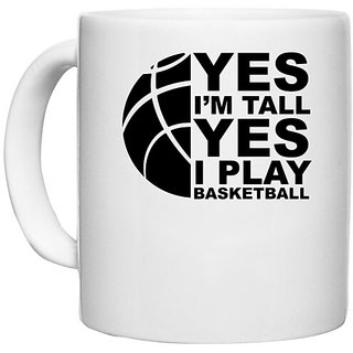                       UDNAG White Ceramic Coffee / Tea Mug 'Basketball | Yes I'm Tall Yes I Play' Perfect for Gifting [330ml]                                              