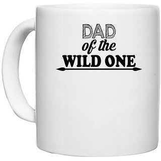                       UDNAG White Ceramic Coffee / Tea Mug 'Father | dad of the wild one' Perfect for Gifting [330ml]                                              