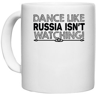                       UDNAG White Ceramic Coffee / Tea Mug 'Dance | dance like russia isn't' Perfect for Gifting [330ml]                                              