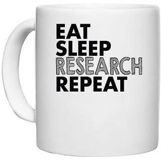                       UDNAG White Ceramic Coffee / Tea Mug 'Research | eat sleep research repeat' Perfect for Gifting [330ml]                                              
