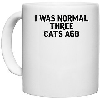                       UDNAG White Ceramic Coffee / Tea Mug 'Cats | i was normal three cats ago' Perfect for Gifting [330ml]                                              
