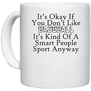                       UDNAG White Ceramic Coffee / Tea Mug 'Baseball | it is okay if you do not like baseball' Perfect for Gifting [330ml]                                              