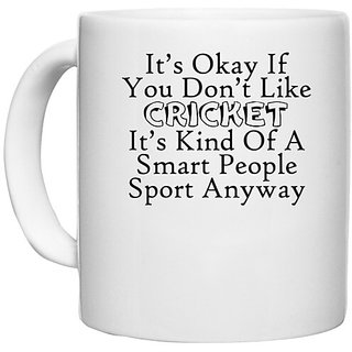                       UDNAG White Ceramic Coffee / Tea Mug 'Cricket | it is okay if you do not like cricket' Perfect for Gifting [330ml]                                              