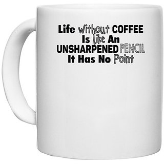                       UDNAG White Ceramic Coffee / Tea Mug 'Coffee | life without coffee-a' Perfect for Gifting [330ml]                                              