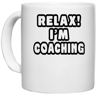                       UDNAG White Ceramic Coffee / Tea Mug 'Coaching | relax i am coaching' Perfect for Gifting [330ml]                                              