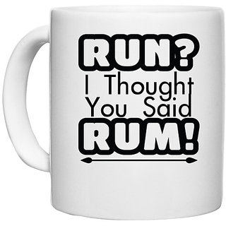                       UDNAG White Ceramic Coffee / Tea Mug 'Rum | run i thought you said rum' Perfect for Gifting [330ml]                                              