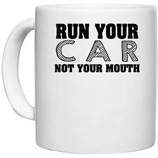                       UDNAG White Ceramic Coffee / Tea Mug 'Car | run your c a r not your mouth' Perfect for Gifting [330ml]                                              