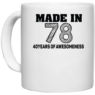                       UDNAG White Ceramic Coffee / Tea Mug 'Awesomeness | made in 78 40 years of awesomeness' Perfect for Gifting [330ml]                                              