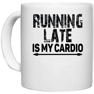                       UDNAG White Ceramic Coffee / Tea Mug 'Running Late | running late is my cardio' Perfect for Gifting [330ml]                                              