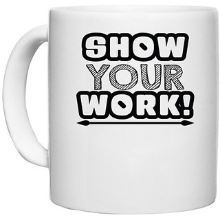                       UDNAG White Ceramic Coffee / Tea Mug 'Hardwork | show your work' Perfect for Gifting [330ml]                                              
