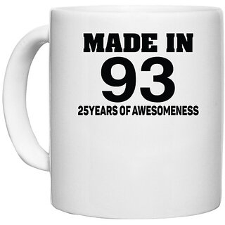                       UDNAG White Ceramic Coffee / Tea Mug 'Awesomeness | made in 93 25 years of awesomeness' Perfect for Gifting [330ml]                                              