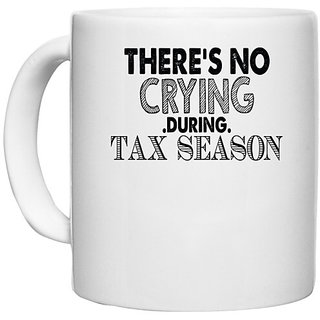                       UDNAG White Ceramic Coffee / Tea Mug 'Tax Season | there's no cring during' Perfect for Gifting [330ml]                                              