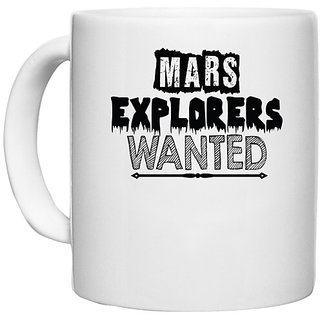                       UDNAG White Ceramic Coffee / Tea Mug 'Mars | mars explorees wanted' Perfect for Gifting [330ml]                                              
