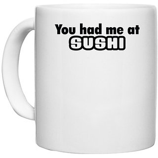                       UDNAG White Ceramic Coffee / Tea Mug 'SUSHI | you had me at sushi-a' Perfect for Gifting [330ml]                                              