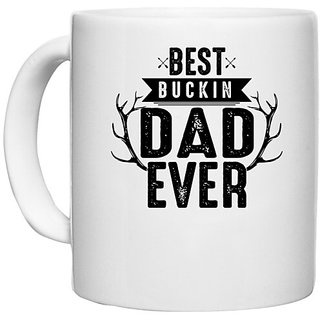                       UDNAG White Ceramic Coffee / Tea Mug 'Father | est Buckin Dad ever' Perfect for Gifting [330ml]                                              