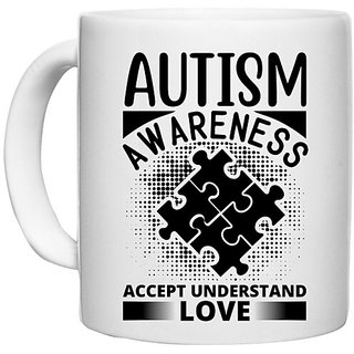                      UDNAG White Ceramic Coffee / Tea Mug 'Autism | Autism awareness' Perfect for Gifting [330ml]                                              