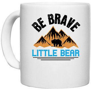                       UDNAG White Ceramic Coffee / Tea Mug 'Bear Brave | e brave little bear' Perfect for Gifting [330ml]                                              