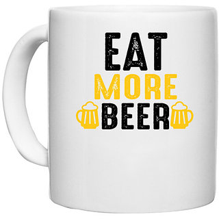                       UDNAG White Ceramic Coffee / Tea Mug 'Beer | Eat More beer' Perfect for Gifting [330ml]                                              
