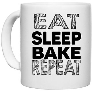                      UDNAG White Ceramic Coffee / Tea Mug 'Bake | eat sleep bake repeat' Perfect for Gifting [330ml]                                              