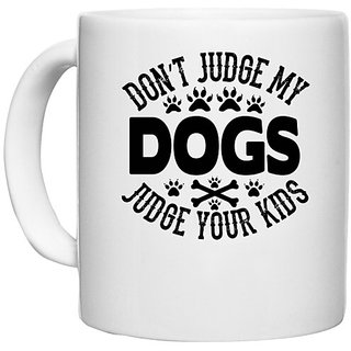                       UDNAG White Ceramic Coffee / Tea Mug 'Dog | Don't judge' Perfect for Gifting [330ml]                                              