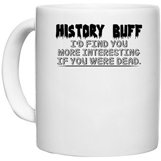                       UDNAG White Ceramic Coffee / Tea Mug 'History | history buff' Perfect for Gifting [330ml]                                              