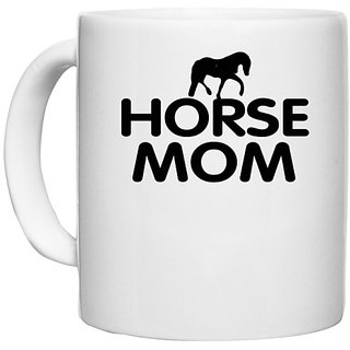                       UDNAG White Ceramic Coffee / Tea Mug 'Mother | horse mom' Perfect for Gifting [330ml]                                              