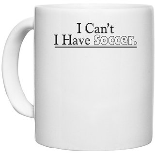                       UDNAG White Ceramic Coffee / Tea Mug 'Soccer | i can't i have soccer' Perfect for Gifting [330ml]                                              