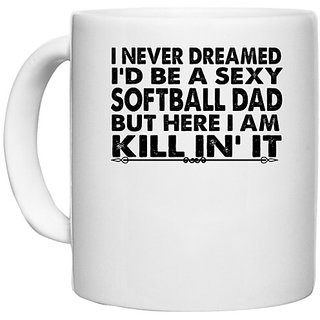                       UDNAG White Ceramic Coffee / Tea Mug 'Softball Dad | i never dreamed' Perfect for Gifting [330ml]                                              