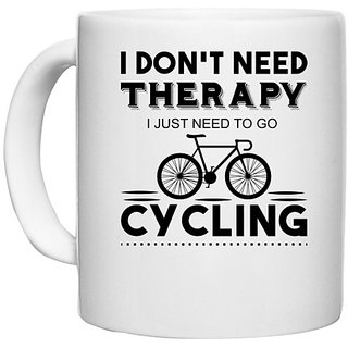                       UDNAG White Ceramic Coffee / Tea Mug 'Cycling | I Don't Need 2' Perfect for Gifting [330ml]                                              