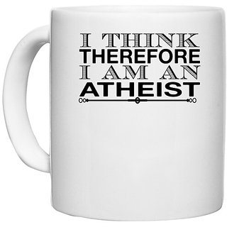                       UDNAG White Ceramic Coffee / Tea Mug 'Atheist | i think therefore' Perfect for Gifting [330ml]                                              