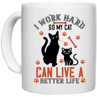                       UDNAG White Ceramic Coffee / Tea Mug 'Cat | i work hard so my cat can live a better life' Perfect for Gifting [330ml]                                              