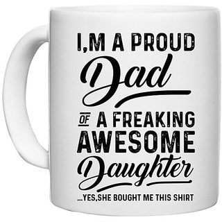                       UDNAG White Ceramic Coffee / Tea Mug 'Father, Daughter | I' M A Proud' Perfect for Gifting [330ml]                                              