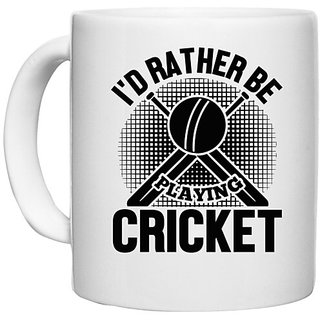                       UDNAG White Ceramic Coffee / Tea Mug 'Cricket | I'd rather' Perfect for Gifting [330ml]                                              