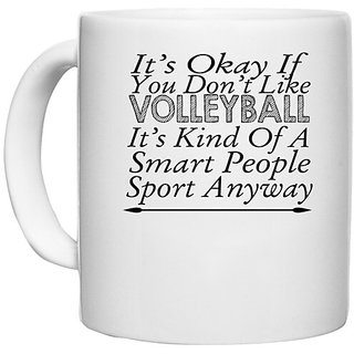                       UDNAG White Ceramic Coffee / Tea Mug 'Vollyball | it's okay if you don't like volleyball' Perfect for Gifting [330ml]                                              