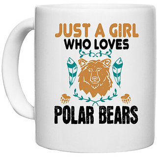                       UDNAG White Ceramic Coffee / Tea Mug 'Girl Bear | just a girl who loves polar bear' Perfect for Gifting [330ml]                                              