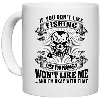                       UDNAG White Ceramic Coffee / Tea Mug 'Death Fishing | If you don't' Perfect for Gifting [330ml]                                              