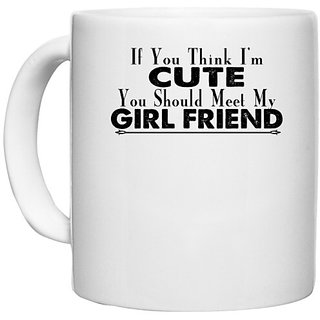                       UDNAG White Ceramic Coffee / Tea Mug 'Girl friend | if you think i'm' Perfect for Gifting [330ml]                                              