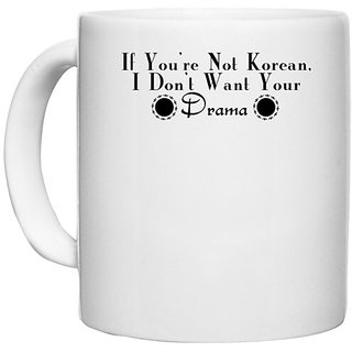 UDNAG White Ceramic Coffee / Tea Mug 'Drama | if you're not korean,' Perfect for Gifting [330ml]