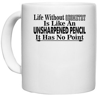                       UDNAG White Ceramic Coffee / Tea Mug 'Geometry | life without giometry is like an' Perfect for Gifting [330ml]                                              