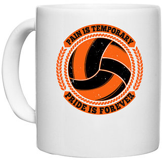                       UDNAG White Ceramic Coffee / Tea Mug 'Vollyball | Pain is temporary, Pride is forever' Perfect for Gifting [330ml]                                              