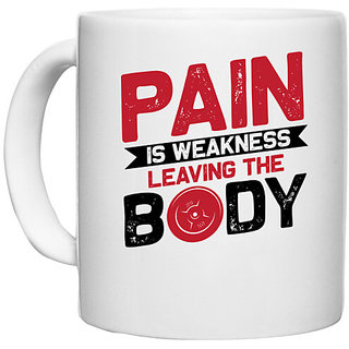                       UDNAG White Ceramic Coffee / Tea Mug 'Pain | Pain Is Weakness Leaving the Body' Perfect for Gifting [330ml]                                              