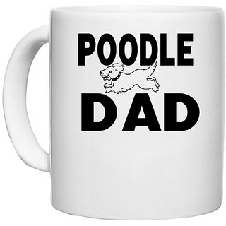                       UDNAG White Ceramic Coffee / Tea Mug 'Father | poodle dad' Perfect for Gifting [330ml]                                              