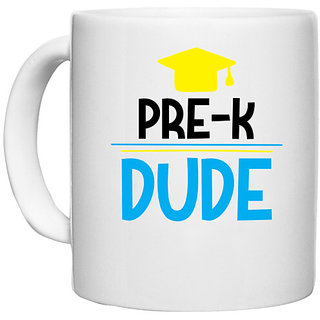                       UDNAG White Ceramic Coffee / Tea Mug 'School | pre-k dude' Perfect for Gifting [330ml]                                              