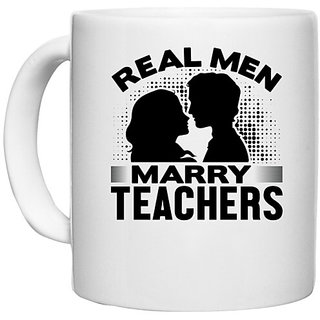                       UDNAG White Ceramic Coffee / Tea Mug 'Teacher | Real men' Perfect for Gifting [330ml]                                              