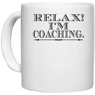                       UDNAG White Ceramic Coffee / Tea Mug 'Coaching | relax i'm coaching' Perfect for Gifting [330ml]                                              