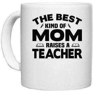                       UDNAG White Ceramic Coffee / Tea Mug 'Mother Teacher | The best kind' Perfect for Gifting [330ml]                                              